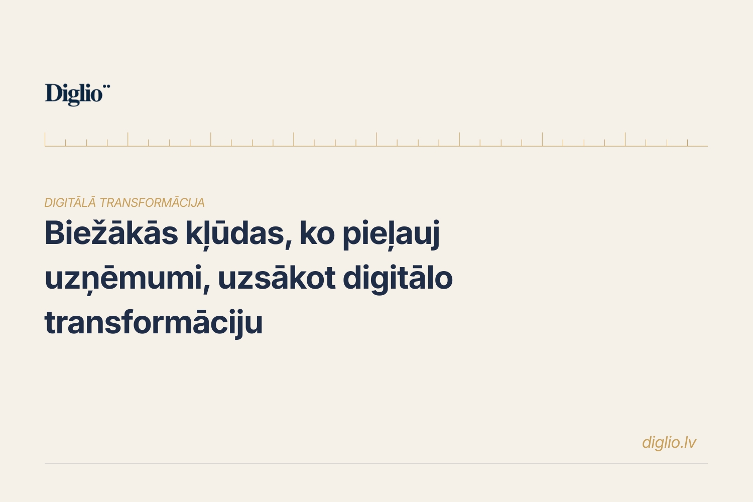 Biežākās kļūdas, ko pieļauj uzņēmumi, uzsākot digitālo transformāciju
