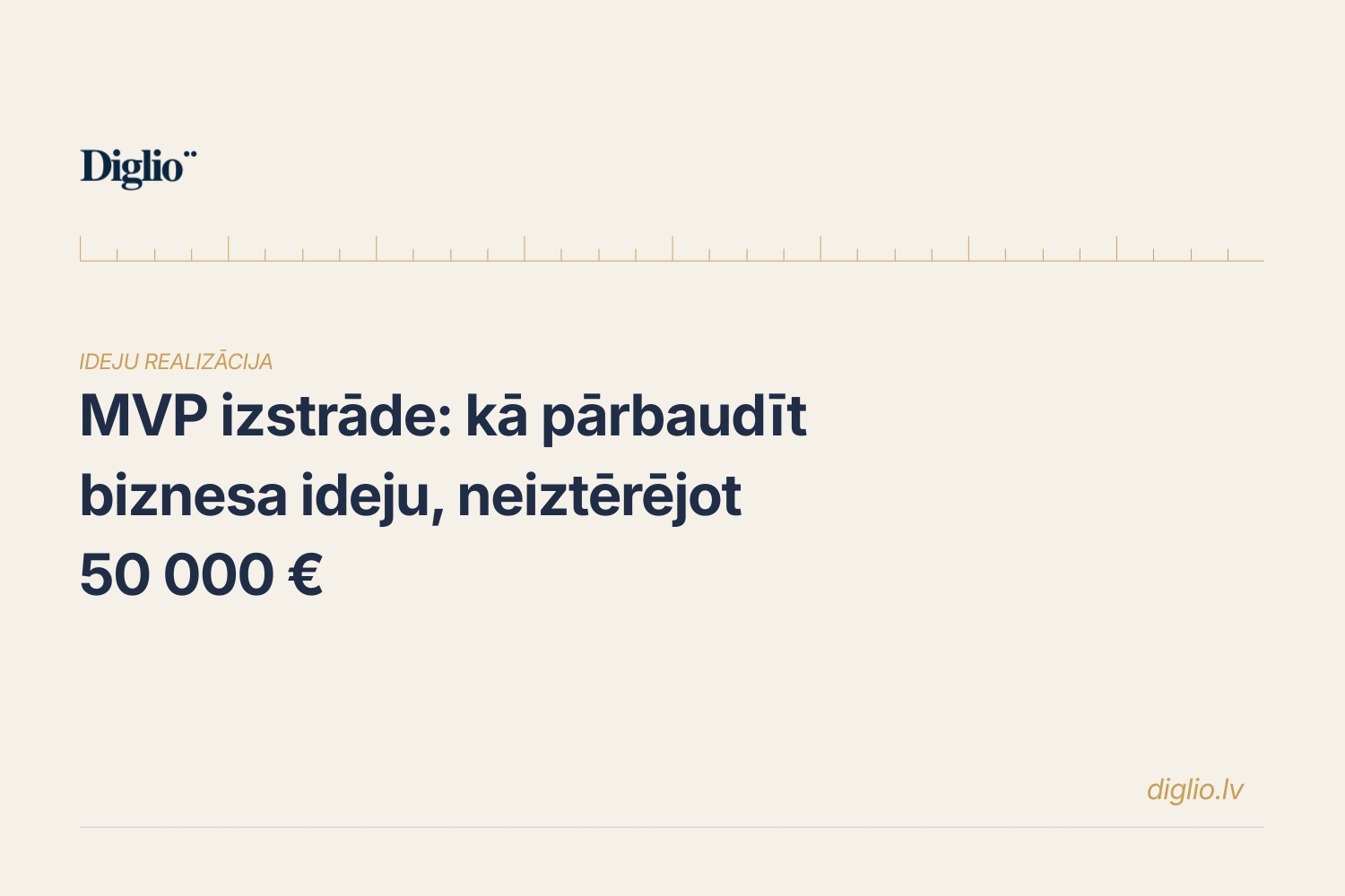 MVP izstrāde: kā pārbaudīt biznesa ideju, neiztērējot 50 000 €
